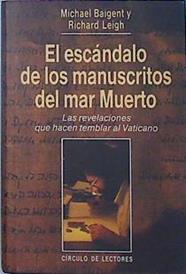 El Escandalo De Los Manuscritos Del Mar Muerto. las revelaciones que hacen temblar al vaticano | 33111 | "Baigent Michael; L"