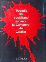 Tragedia del socialismo español Un estudio de los procesos socialistas en España | 138578 | Cantarero del Castillo, Manuel