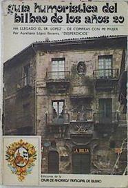 Guía Humorística Del Bilbao De Los Años 20 | 41301 | López Becerra, Aureliano