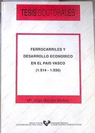 Ferrocarriles y desarrollo económico en el País Vasco 1914 1936 | 171296 | Macías Muñoz, María Olga