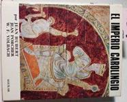 El Imperio Carolingio | 54801 | JEAN HUBERT/JEAN PORCHER/WOLFGANG F. VOLBACH/LUIS HERNANDEZ ALFONSO ( Traductor)