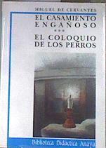 "El coloquio de los perros ; El casamiento engañoso" | 116440 | Cervantes Saavedra, Miguel de