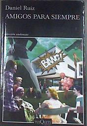 Amigos para siempre | 179662 | Ruiz, Daniel