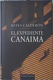 El expediente Canaima | 68638 | Calderón Cuadrado, Reyes