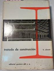 Tratado De Construcción Elementos, Estructuras Y Reglas Fundamentos De La Construcció | 43949 | Schmitt Heinrich