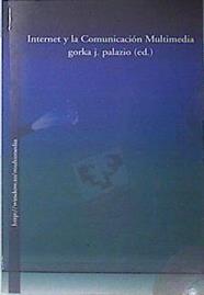Internet y la comunicación multimedia | 139059 | Palazio (Editor), Gorka J.