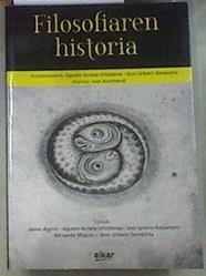 Filosofiaren historia | 170385 | Arrieta Urtizberea (Koord), Agustin/Uribarri Zenekorta (Koord.), Ibon/Azurmendi (At.), Joxe/Agirre, Javier/Galparsoro, Jose Ignacio/Migura, Fernando