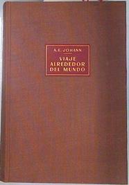Viaje alrededor del Mundo Un reflejo vivo de pueblos y paisajes | 70889 | A E Johann