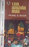 Ven, amada mía | 172563 | Buck, Pearl S.