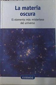 La materia oscura: el elemento más misterioso del universo | 132763 | Casas González (Textos), Alberto/Lozano (Director), Manuel