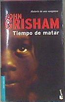 Tiempo De Matar Historia de una venganza | 34942 | Grisham John