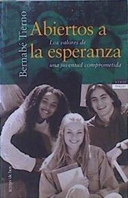Abiertos a la esperanza: Los valores de una juventud comprometida | 145652 | Tierno, Bernabé