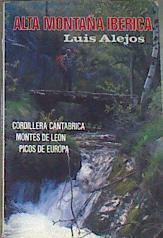 ALTA MONTAÑA IBERICA ( CORDILLERA CANTABRICA, MONTES DE LEON, PICOS DE EUROPA | 170222 | Alejos, Luis