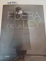 Fuera de la ley.Piratas, Anarquistas, Insumisos, Ases del gatillo y otros rebeldes... | 114995 | Laurent Maréchaux