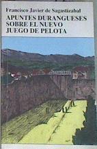 APUNTES DURANGUESES SOBRE EL NUEVO JUEGO DE PELOTA | 169244 | Sagastizabal, Francisco Javier de