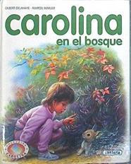 Carolina en el bosque | 140143 | Delahaye, Gilbert/Marcier ( Ilustrador), Marcel