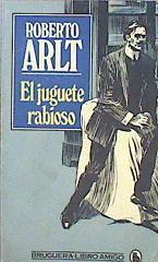 El Juguete Rabioso | 47661 | Arlt Roberto