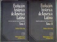 Evolución histórica de América Latina. Desde los comienzos hasta la actualidad | 181308 | Herring, Hubert