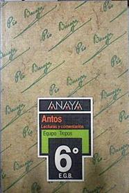 Antos 6 EGB lecturas y comentarios | 104890 | Equipo Tropos/Antonio Basanta Reyes/Luis Vázquez Rocríguez