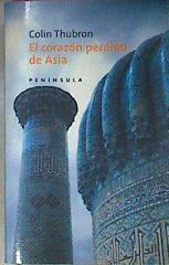 El corazón perdido de Asia | 79735 | Thubron, Colin