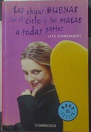 Las chicas buenas van al cielo y las malas a todas partes | 100645 | Ehrhardt, Ute