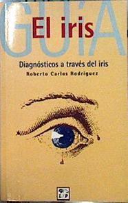El iris Diagnósticos a través del Iris | 143579 | Rodríguez, Roberto Carlos