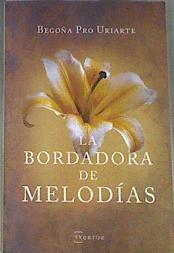 La bordadora de melodías | 170289 | Pro Uriarte, María Begoña (1971-)