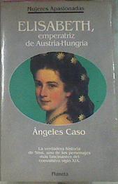 Elisabeth Emperatriz De Austria Hungria O El Hada maldita | 13268 | Caso Angeles
