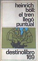 El tren llegó puntual | 170797 | Böll, Heinrich
