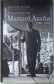Vida y Tiempo de Manuel Azaña. 1880-1940 | 180850 | Juliá Díaz, Santos (1940- )