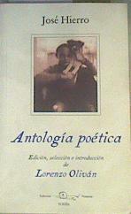 Antología poética Edición, selección e introducción de Lorenzo Oliván | 166747 | Hierro, José