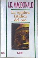 La sombra fatídica del oro | 170683 | MacDonald, John D.