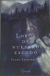 Lobos de nuestro escudo | 167489 | Zarrabeitia Miñaur, Pedro