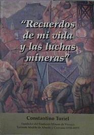 Recuerdos De MI Vida Y Las Luchas Mineras | 42191 | Turiel, Constantino