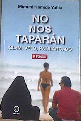 No nos taparán : Islam, velo, patriarcado | 170487 | Yahia, Mimunt Hamido