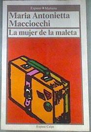 La mujer de la maleta | 84230 | Macciocchi, Maria-Antonietta