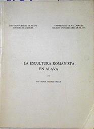 La Escultura romanista en Alava | 123932 | Andrés Ordax, Salvador