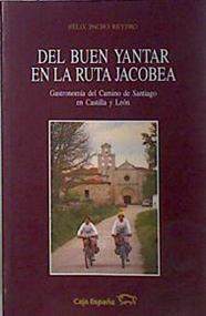 Del buen yantar en ruta jacobea: Gastronomía del  Camino Santiago en Castilla y León | 139047 | Pacho Reyero, Félix