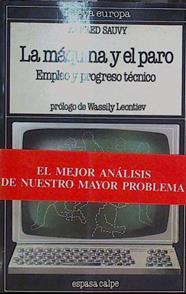 La Máquina Y El Paro. Empleo Y Progreso Técnico. | 62202 | Sauvy Alfred/Prólogo de Wassily Leontief