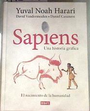 Sapiens, una historia gráfica I. El nacimiento de la humanidad | 175538 | Casanave, Daniel/Harari, Yuval Noah (1976-)/Vandermeulen, David