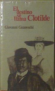 El Destino Se Llama Clotilde | 37923 | Guareschi Giovanni
