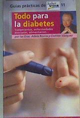 Todo para la diabetes (Guias Practicas De Saber Vivir) | 168237 | Torreiglesias, Manuel Antonio/Clotilde Vázquez, Adela Rovira