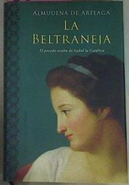 La Beltraneja El Pecado Oculto De Isabel La Catolica | 23001 | Arteaga De Almudena