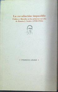La revolución imposible: política y filosofía en las primeras novelas de Ramón J. Sender (1930-1936) | 117995 | Lough, Francis