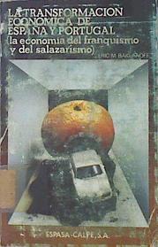 La Transformación Económica De España Y Portugal. La Economía Del Franquismo Y Del Sa | 44951 | Baklanoff, Eric M.