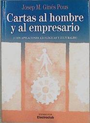 Cartas al hombre y al empresario (Cien apelaciones axiológicas y culturales) | 146261 | Ginés i Pous, Josep María