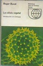 La Célula Vegetal  Introducción a la Citología | 178279 | Roger Buvat