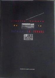 CRONICA HUMANA DE LA BATALLA DE TERUEL | 179936 | GARCIA SANCHEZ, POMPEYO