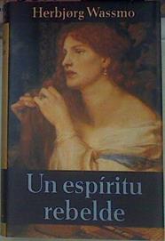 Un Espiritu Rebelde | 28776 | Wassmo, Herbjorg