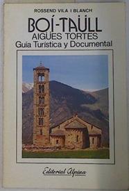 Boí-Taüll. Aigües Tortes. Alta Ribagorça-Pallars. Guía Turística y Documental. Pirineo Catalán. | 132136 | Vila i Blanch, Rossend